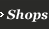 Shops